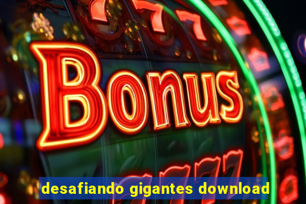 desafiando gigantes download